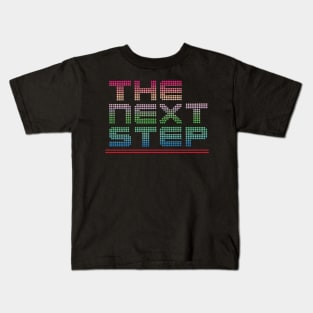 The next step Kids T-Shirt